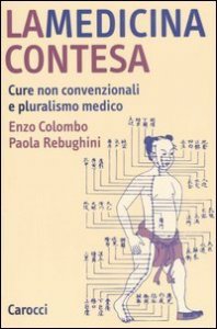 La medicina contesa - Cure non convenzionali e pluralismo medico