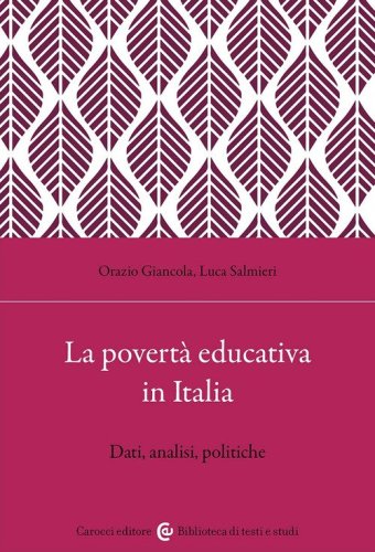 La povert&agrave; educativa in Italia. Dati, analisi, politiche