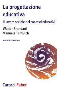 La progettazione educativa. Il lavoro sociale nei contesti educativi