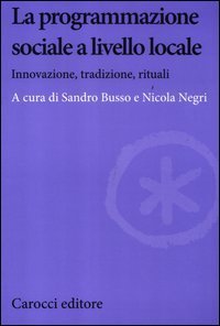 La programmazione sociale a livello locale. Innovazione, tradizione, rituali
