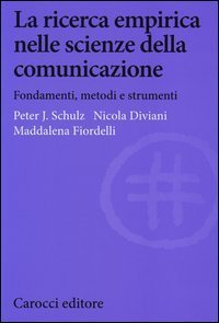 La ricerca empirica nelle scienze della comunicazione. Fondamenti, metodi e strumenti
