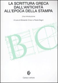 La scrittura greca dall'antichit&agrave; all'epoca della stampa