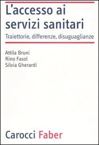 L'accesso ai servizi sanitari - Traiettorie, differenze, disuguaglianze