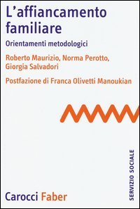 L'affiancamento familiare. Orientamenti metodologici