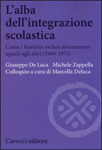L'alba dell'integrazione scolastica. Come i bambini esclusi diventarono uguali agli altri (1969-1975)