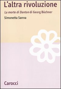 L'altra rivoluzione - La morte di Danton di Georg B&uuml;chner