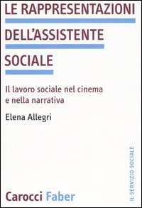 Le rappresentazioni dell'assistente sociale - Il lavoro sociale nel cinema e nella narrativa