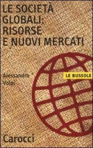 Le societ&agrave; globali: risorse e nuovi mercati