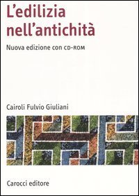 L'edilizia nell'antichit&agrave; - Con CD-ROM