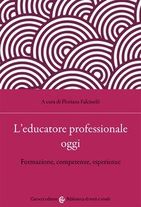 L'educatore professionale oggi. Formazione, competenze, esperienze