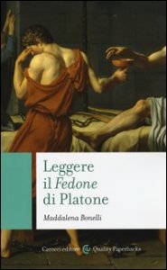Leggere il &laquo;Fedone&raquo; di Platone