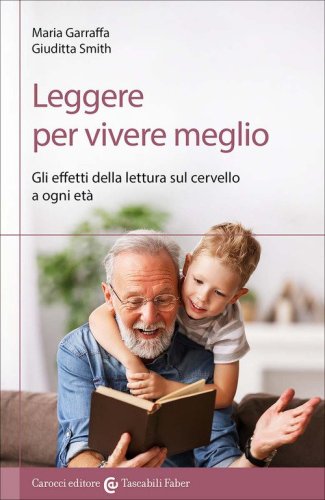 Leggere per vivere meglio. Gli effetti della lettura sul cervello a ogni et&agrave;