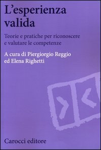 L'esperienza valida. Teorie e pratiche per riconoscere e valutare le competenze