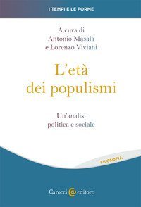 L'et&agrave; dei populismi. Un'analisi politica e sociale
