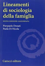 Lineamenti di sociologia della famiglia - Un approccio relazionale all'indagine sociologica