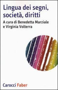 Lingua dei segni, societ&agrave;, diritti