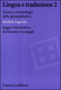 Lingua e traduzione 2 - Teoria e metodologia della glottodidattica