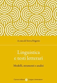 Linguistica e testi letterari. Modelli, strumenti e analisi
