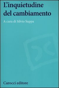 L'inquietudine del cambiamento - Storia dello spirito civile italiano