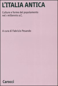 L'Italia antica. Culture e forme del popolamento nel 1 millennio a.C.