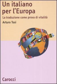 L'italiano in Europa. La traduzione come prova di vitalit&agrave;