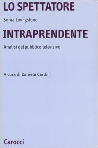 Lo spettatore intraprendente - Analisi del pubblico televisivo