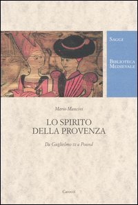 Lo spirito della Provenza - Da Guglielmo IX a Pound