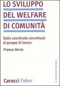 Lo sviluppo del welfare di comunit&agrave; - Dalle coordinate concettuali al gruppo di lavoro
