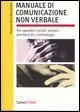 Manuale di comunicazione non verbale - Per operatori sociali, penitenziari, criminologici