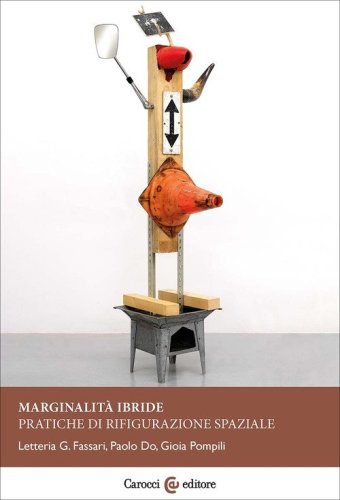 Marginalit&agrave; ibride. Pratiche di rifigurazione spaziale