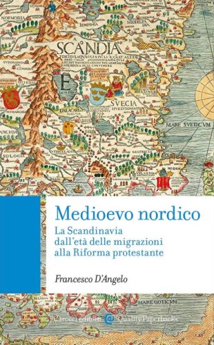 Medioevo nordico. La Scandinavia dall'et&agrave; delle migrazioni alla Riforma protestante
