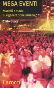 Mega eventi - Modelli e storie di rigenerazione urbana