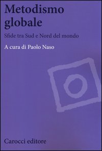 Metodismo globale. Sfide tra Sud e Nord del mondo