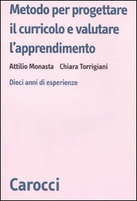 Metodo per progettare il curricolo e valutare l'apprendimento - Dieci anni di esperienze