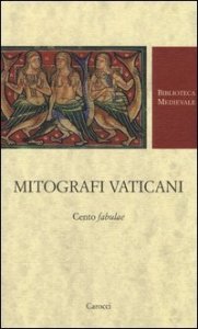 Mitografi vaticani. Cento &laquo;fabulae&raquo;. Testo latino a fronte