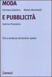 Moda e pubblicit&agrave; - Stile e tendenze del fashion system