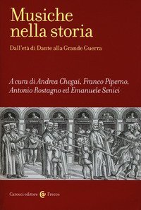 Musiche nella storia. Dall'et&agrave; di Dante alla Grande Guerra