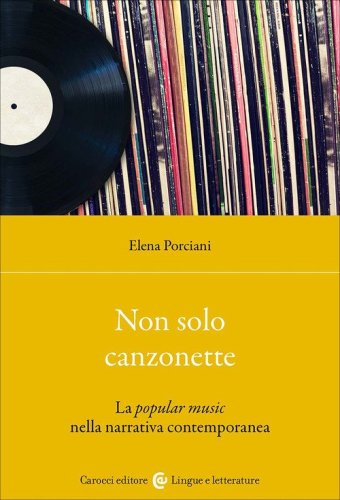 Non sono solo canzonette. La popular music nella narrativa contemporanea