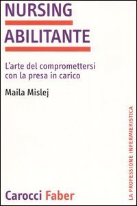 Nursing abilitante - L'arte di compromettersi con la presa in carico
