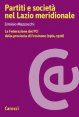 Partiti e societ&agrave; nel Lazio meridionale - Democrazia e politica nella provincia di Frosinone (1964-1994)