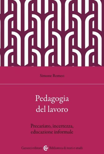 Pedagogia e lavoro. Precariato, incertezza, educazione informale