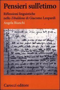 Pensieri sull'etimo - Riflessioni linguistiche nello &laquo;Zibaldone&raquo; di Giacomo Leopardi