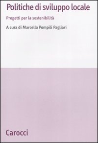 Politiche di sviluppo locale - Progetti per la sostenibilit&agrave;