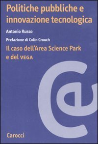 Politiche pubbliche e innovazione tecnologica - Il caso dell'Area Scienze Park e del Vega