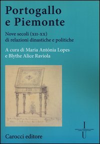 Portogallo e Piemonte. Nove secoli (XII-XX) di relazioni dinastiche e politiche