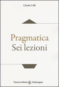 Pragmatica. Sei lezioni