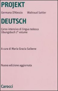 Projekt Deutsch. Corso intensivo di lingua tedesca. &Uuml;bungsbuch