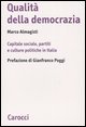 Qualit&agrave; della democrazia - Capitale sociale, partiti e culture in Italia