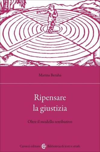 Ripensare la giustizia. Oltre il modello retributivo