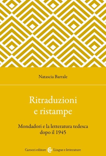 Ritraduzioni e ristampe. Mondadori e la letteratura tedesca dopo il 1945